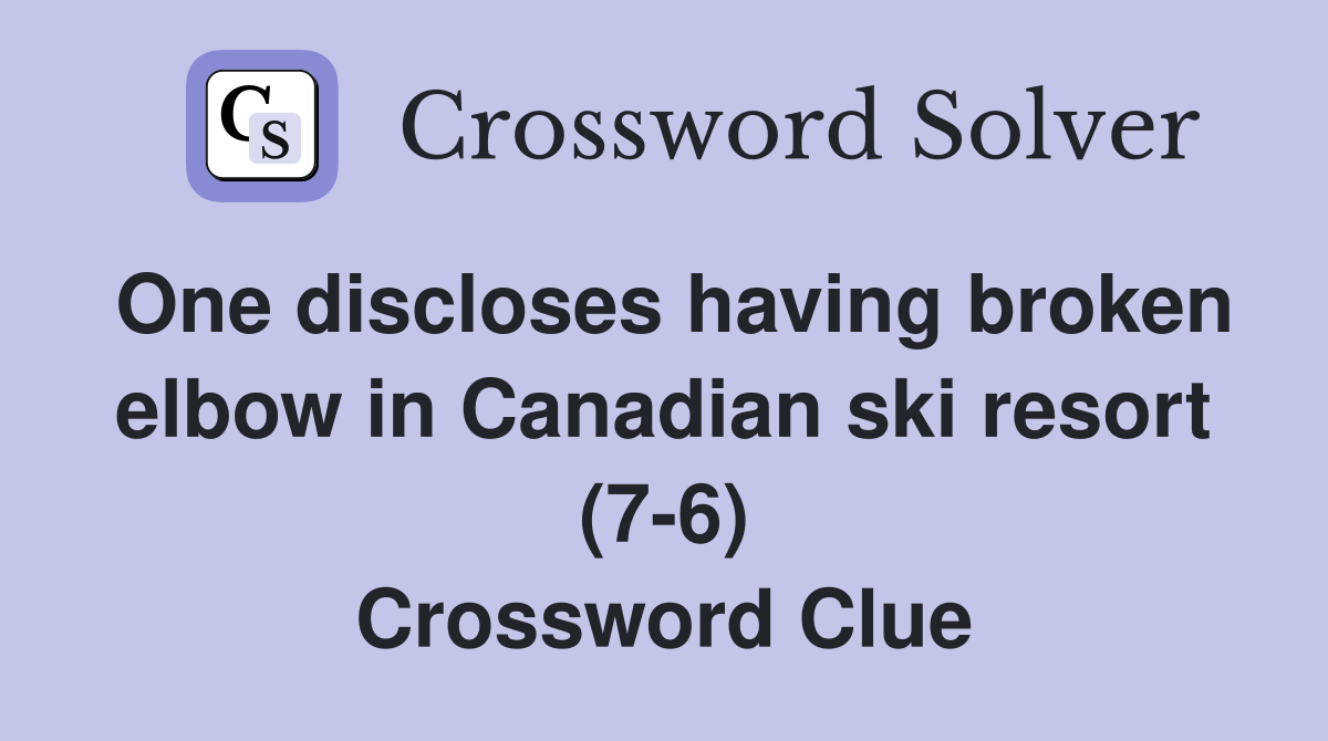 One discloses having broken elbow in Canadian ski resort (76